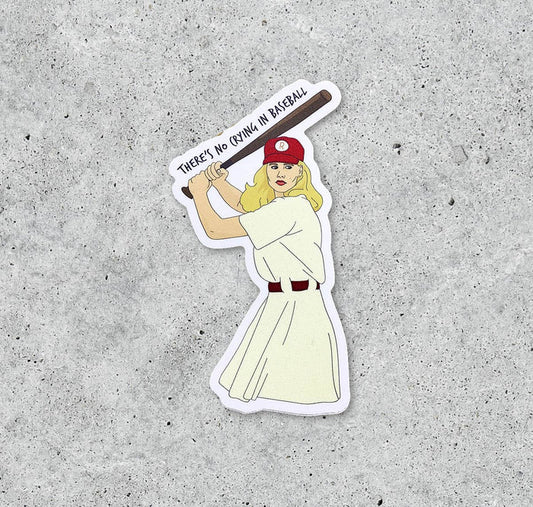 A League of Their Own There's No Crying vinyl sticker
