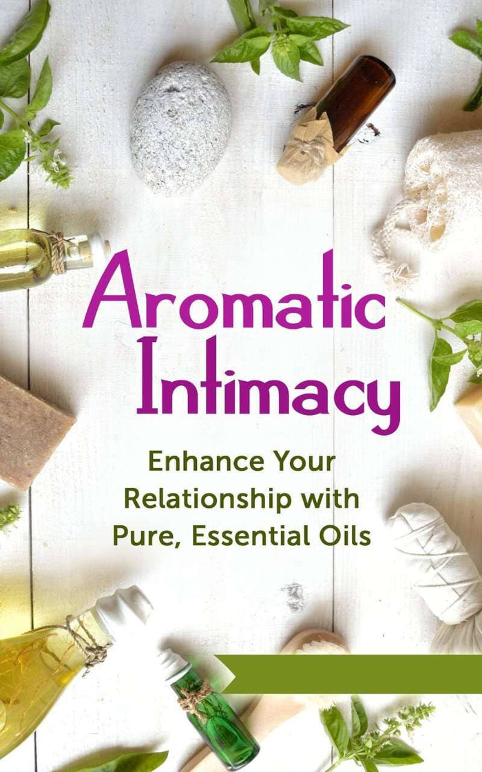 Aromatic Intimacy - Digital Book at Your Oil Tools