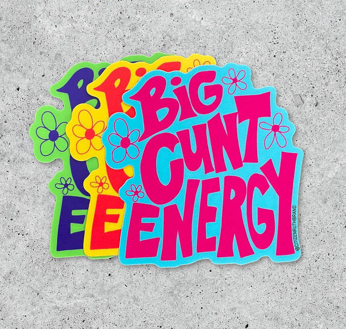 Big Cunt Energy vinyl sticker