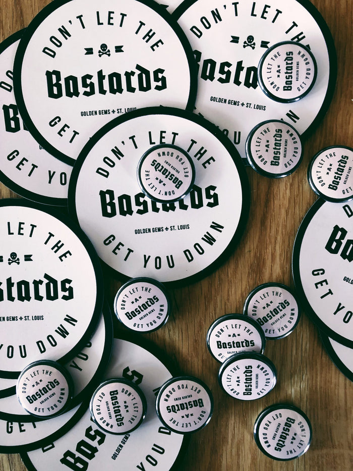 don't let the bastards get you down sticker