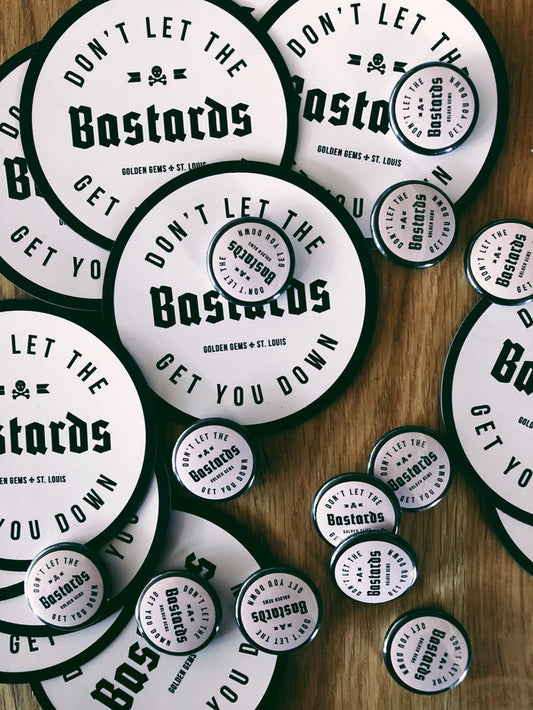 don't let the bastards get you down sticker