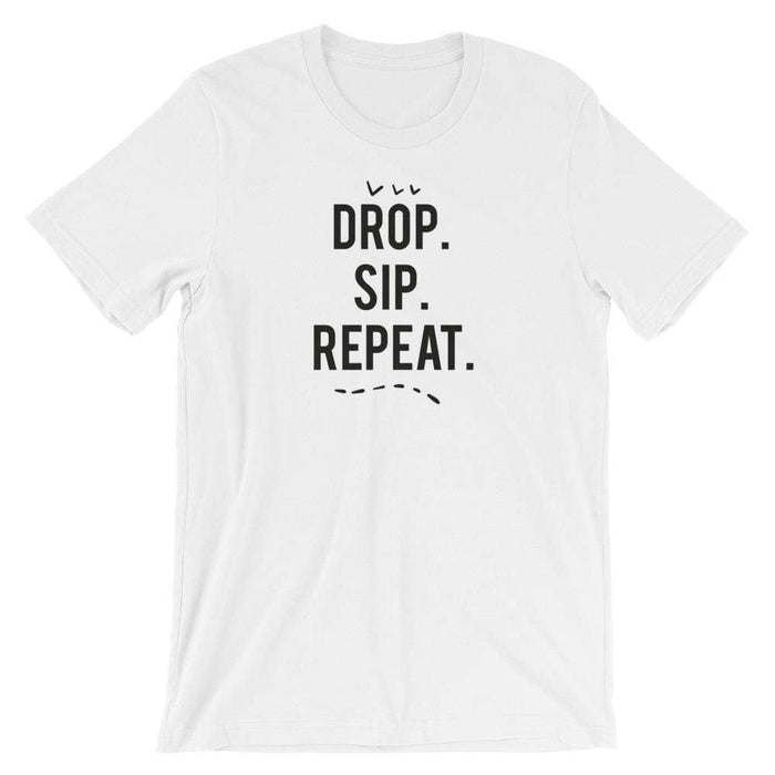 Drop, Sip, Repeat T-Shirt at Your Oil Tools