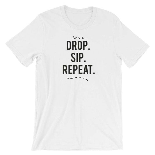 Drop, Sip, Repeat T-Shirt at Your Oil Tools