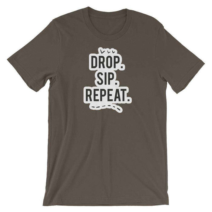 Drop, Sip, Repeat T-Shirt at Your Oil Tools