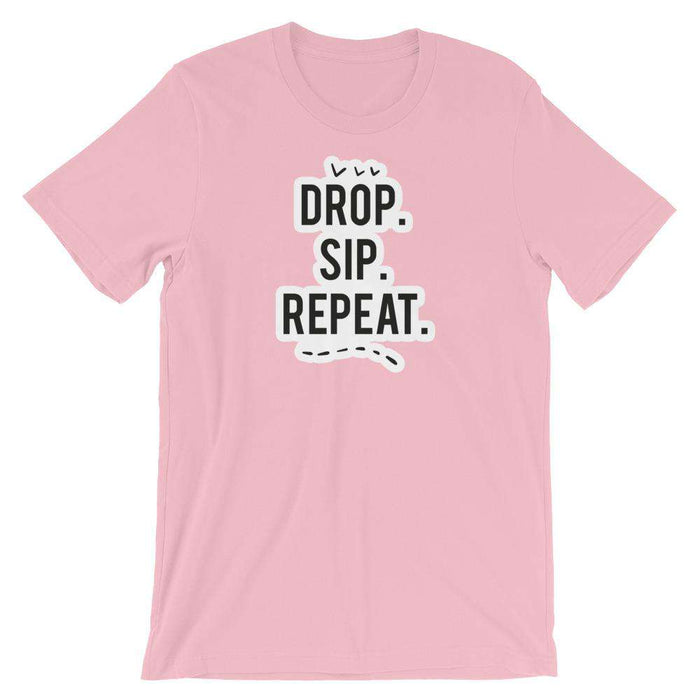 Drop, Sip, Repeat T-Shirt at Your Oil Tools