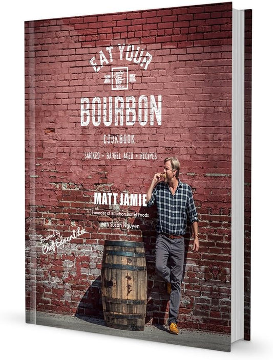 Eat Your Bourbon Recipe Cookbook by Matt Jamie