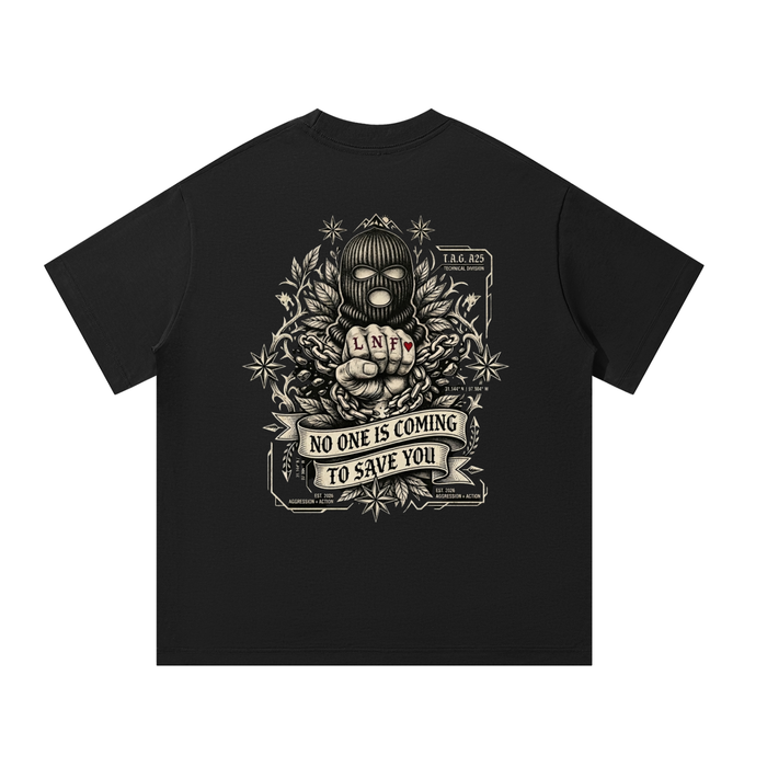 No One is coming to save you Oversized T