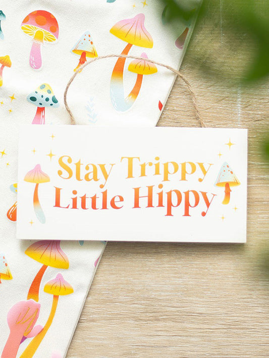 Stay Trippy, Little Hippy Hanging Sign | One Colour-Image 1